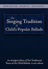 The Singing Tradition of Child's Popular Ballads