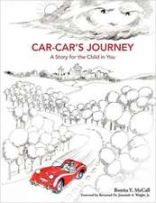 Car-Car's Journey: A Story for the Child in You