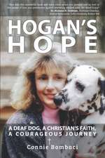 Hogan's Hope: A Deaf Dog, A Christian's Faith, A Courageous Journey