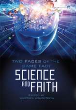 Science & Faith: Two Faces of the Same Fact