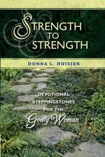 Strength to Strength: Devotional Steppingstones for the Godly Woman