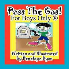 Pass the Gas! for Boys Only(r)