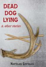 Dead Dog Lying & Other Stories