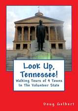 Look Up, Tennessee!: Walking Tours of 4 Towns in the Volunteer State