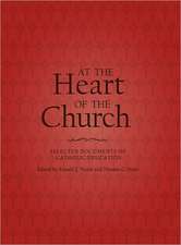 At the Heart of the Church: Selected Documents of Catholic Education