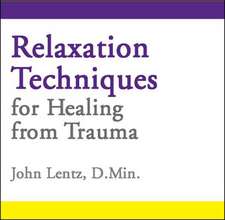 Relaxation Techniques for Healing from Trauma