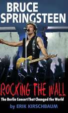 Rocking the Wall. Bruce Springsteen