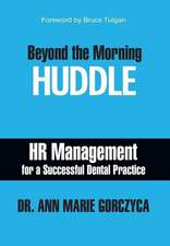 Beyond the Morning Huddle: HR Management for a Successful Dental Practice