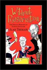 Without Reservation, the Ribald Memoirs of Famous Hotelier Alan Tremain