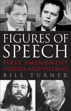 Figures of Speech: First Amendment Heroes and Villains