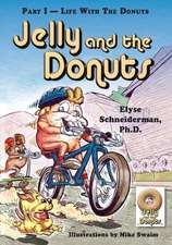 Jelly and the Donuts, Part I - Life with the Donuts