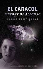 El Caracol: The Story of Alfonso - Labor Camp Child