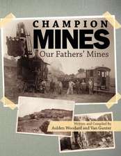 The Champion Mines: Our Fathers Mines