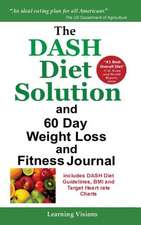 The Dash Diet Solution and 60 Day Weight Loss and Fitness Journal