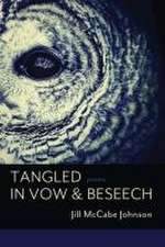 Tangled in Vow & Beseech