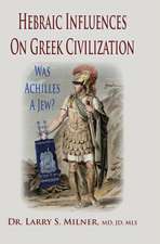 Hebraic Influences on Greek Civilization: Stories from the Masters