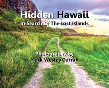 Hidden Hawaii - In Search Of The Lost Islands