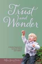 Trust and Wonder: a Waldorf Approach to Caring for Infants and Toddlers