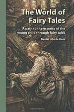 The World of Fairy Tales: A path to the essence of the young child through fairy tales