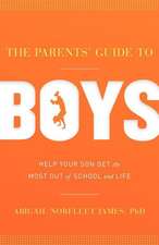 The Parents' Guide to Boys