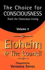 The Choice for Consciousness, Tools for Conscious Living: Vol. 2