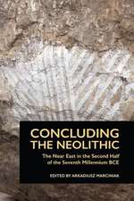 Concluding the Neolithic