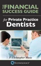 The Financial Success Guide for Private Practice Dentists