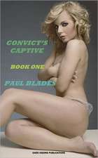 Convict's Captive- Book One