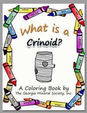 What Is a Crinoid?: A Coloring Book by the Georgia Mineral Society, Inc.