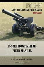 FM 6-81 155-MM Howitzer M1 Field Manual: Technical Manual