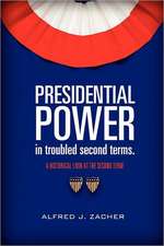 Presidential Power in Troubled Second Terms: Searching for Self, Hoping for Love