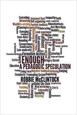 Enough: A Pedagogic Speculation