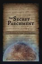 Secret Parchment: Five Tibetan Initiation Techniques