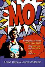 Mo!: Living with Momentum, Motivation and Moxie