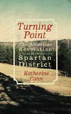 Turning Point: The American Revolution in the Spartan District