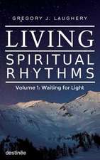 Living Spiritual Rhythms: Book 1