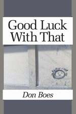 Good Luck with That: Selected Poems