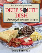 Deep South Dish: Homestyle Southern Recipes