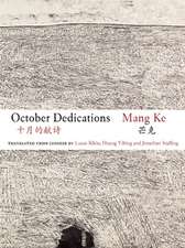 October Dedications: The Selected Poetry of Mang Ke