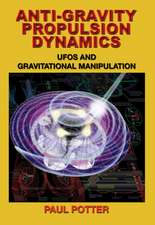 Anti-Gravity Propulsion Dynamics: UFOs and Gravitational Manipulation