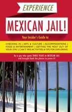 Experience Mexican Jail!