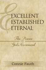 Excellent, Established, Eternal: The Power of God's Covenant