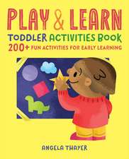 The Play & Learn Toddler Activities Book