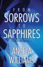 From Sorrows to Sapphires