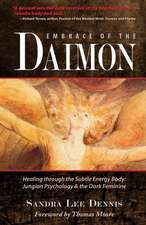 Embrace of the Daimon: Healing Through the Subtle Energy Body/ Jungian Psychology & the Dark Feminine