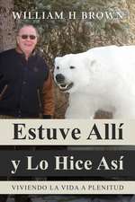 Estuve Alli y Lo Hice Asi