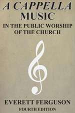 A Cappella Music in the Public Worship of the Church