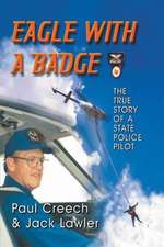 Eagle with a Badge: The True Story of a State Police Pilot