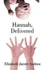 Hannah, Delivered