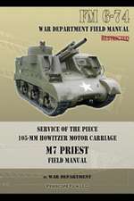 Service of the Piece 105-MM Howitzer Motor Carriage M7 Priest Field Manual: FM 6-74